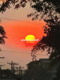 why do i love god?