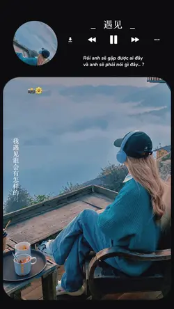 遇见 - Gặp Gỡ 🎧