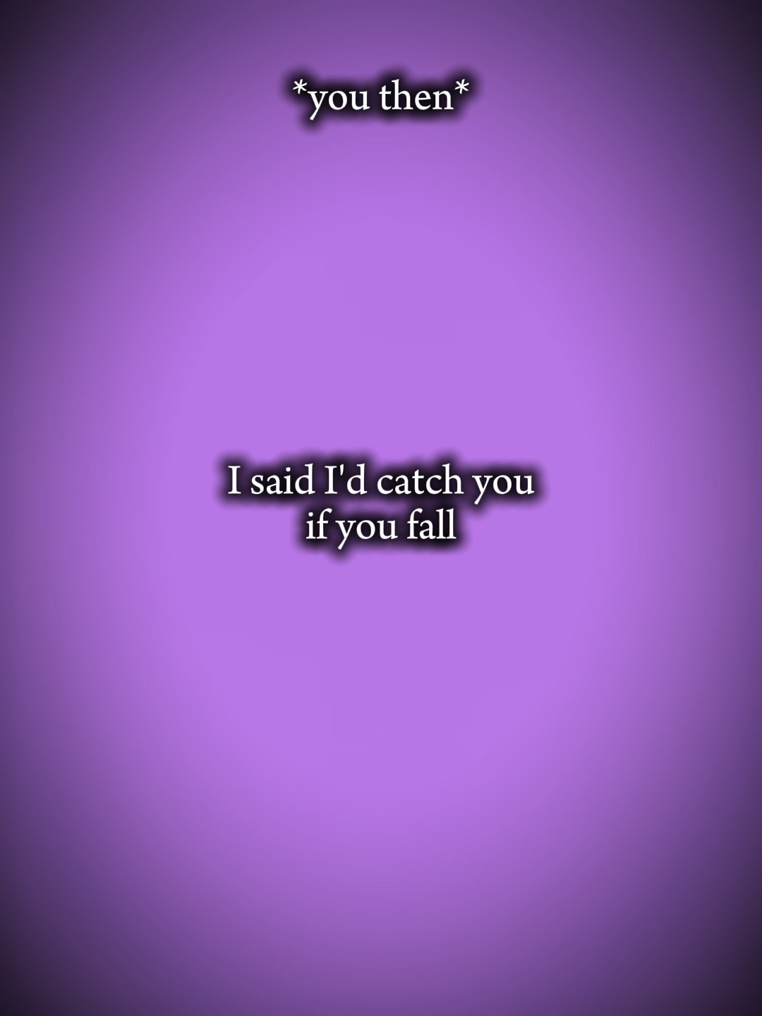 I said I'd catch you