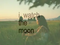 İ watch the moon
