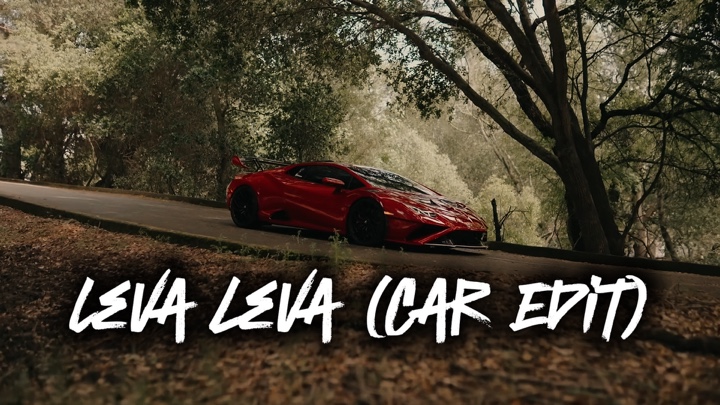Leva leva (car edit)