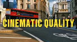 CINEMATIC QUALITY