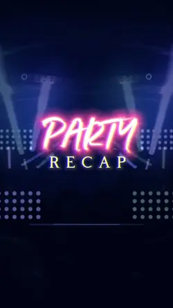 Party Recap