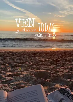 ven y dime todas esa