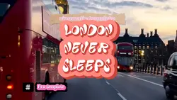 London Never Sleeps