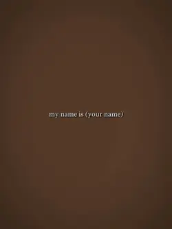 My Name Is…