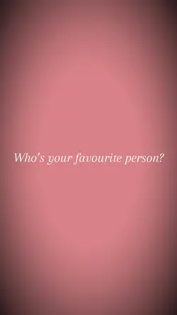 Favourite person?