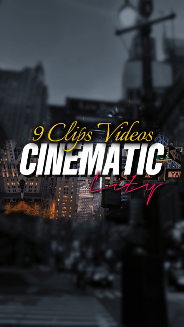 9 CLIPS CINEMATIC