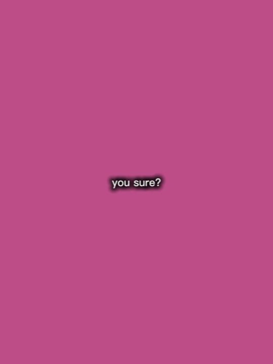 you sure 