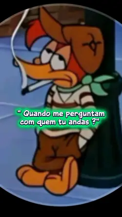 COM QUEM TU ANDAS ?