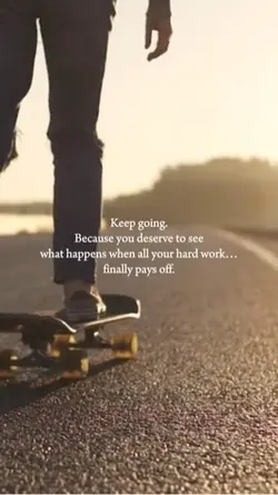 Keep going