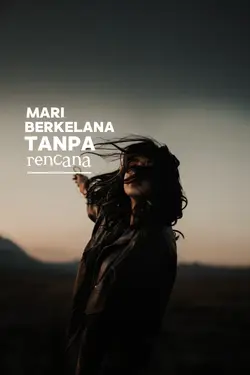 Mari Berkelana tanpa
