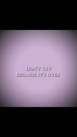 Don't cry...
