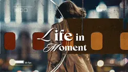 Life in moment 