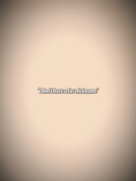 Votre _ "surnom"