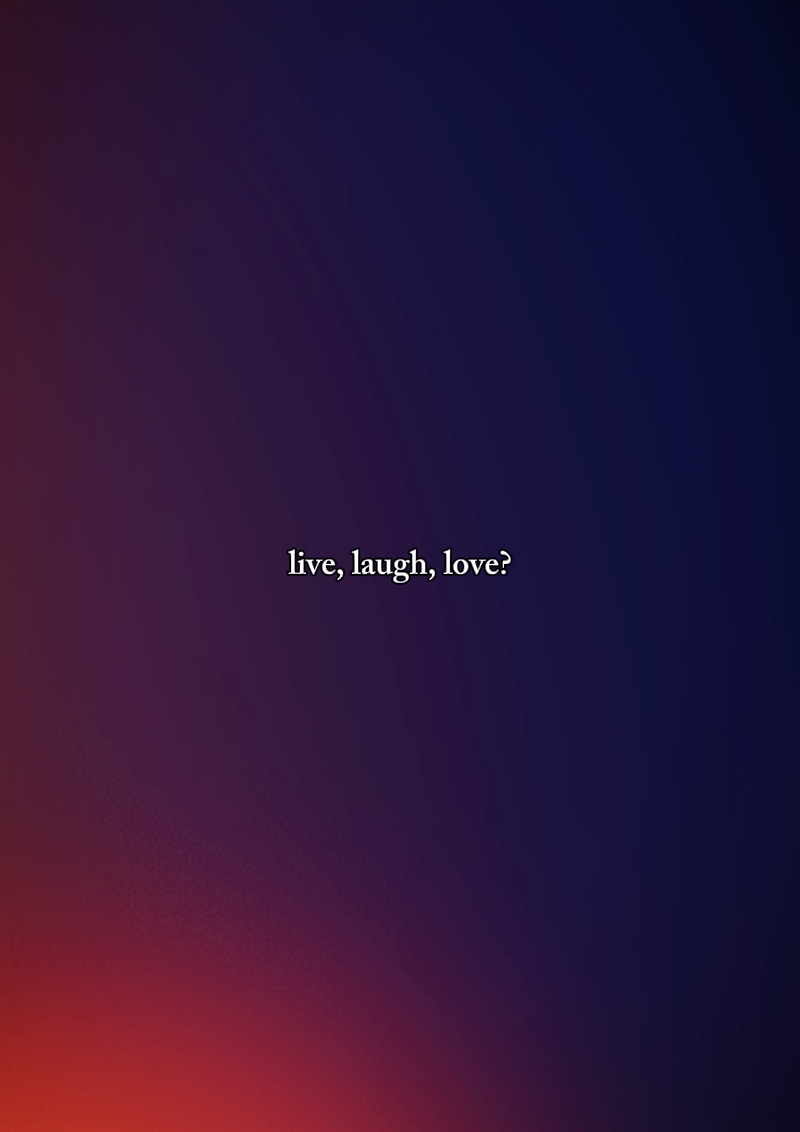 live, laugh,love?