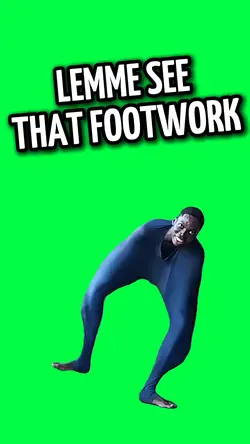 SEE THAT FOOTWORK