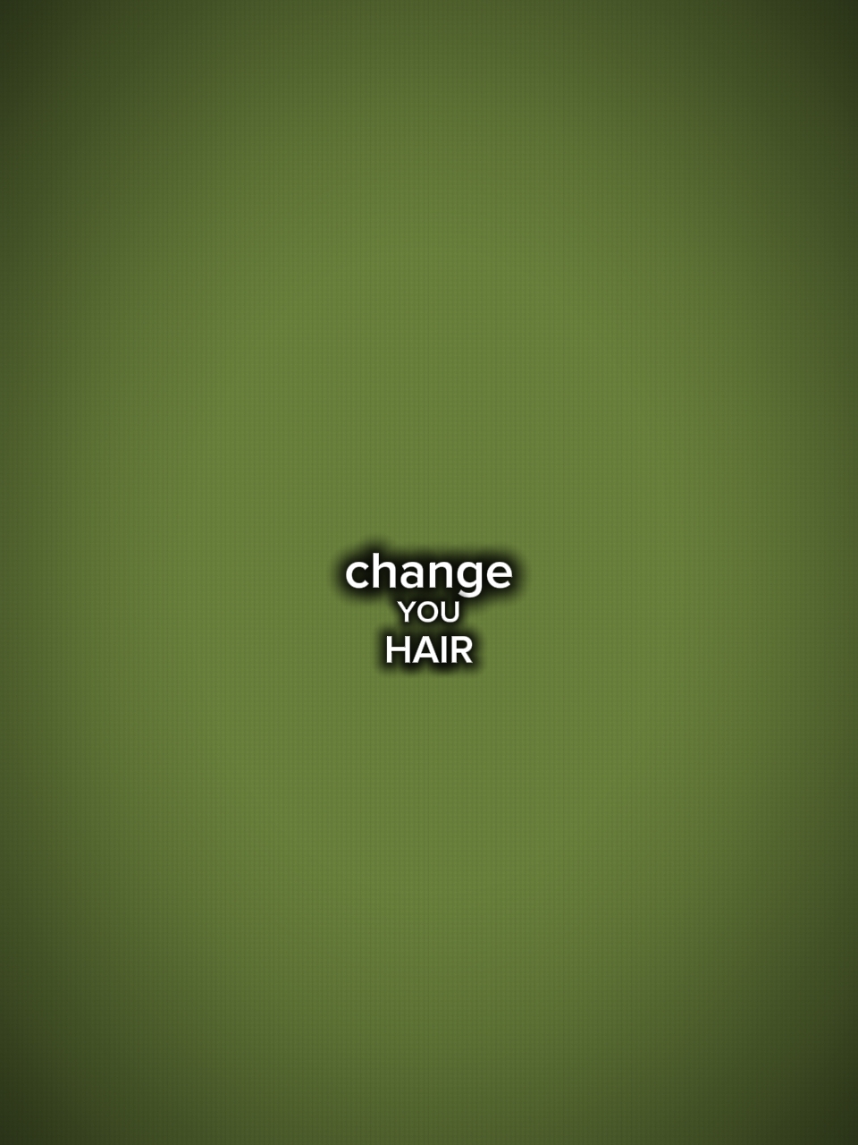 change tes cheveux
