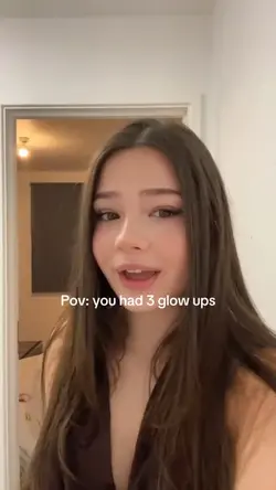 Pov you had 3 glowup