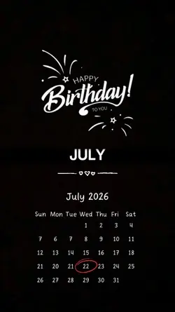 BDAY 22 JULY 2026