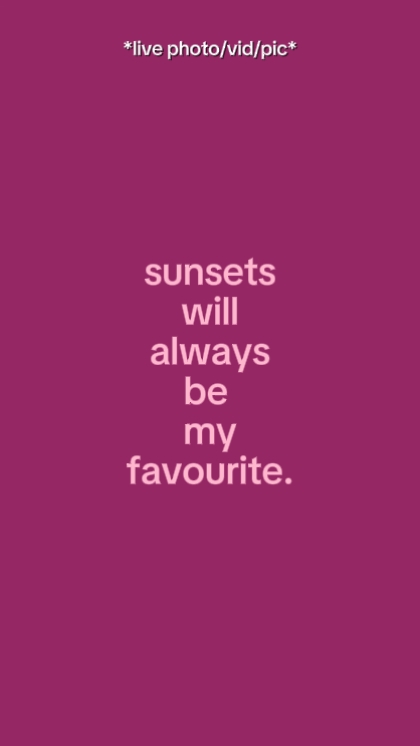 Sunsets Will Always 