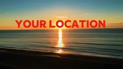 YOUR LOCATION