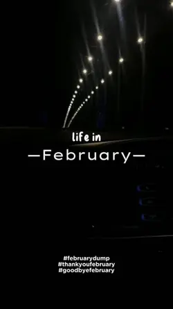 Life in February
