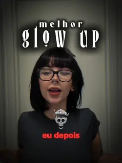 melhor glow up