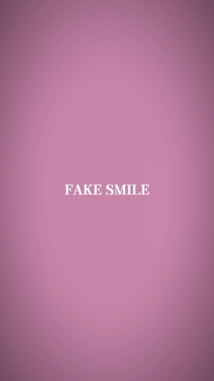 FAKE SMILE