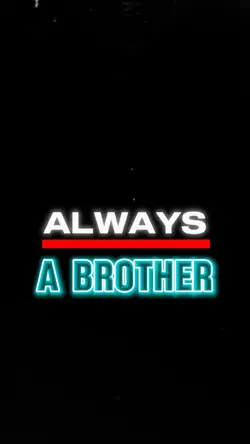 Always a brother