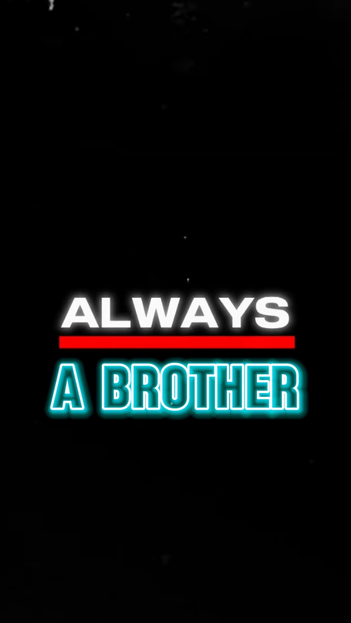 Always a brother