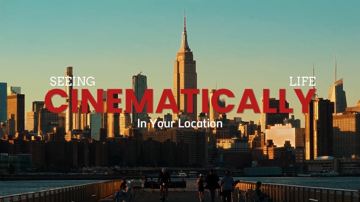 cinematically