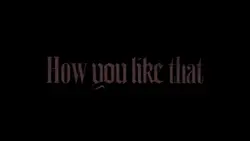 °•How You Like That 