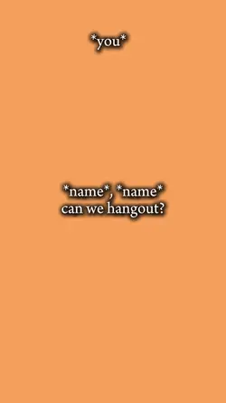 can we hangout?