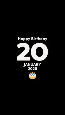 birthday 20 JAN 2025