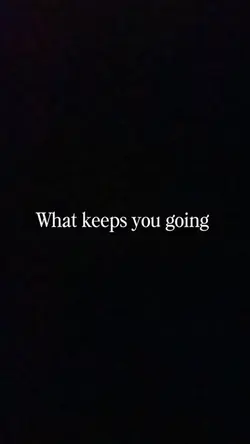 Keeps u goin✨