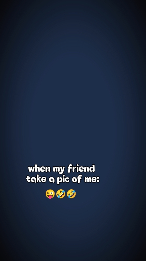 when friend take pic