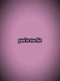 You're too fat