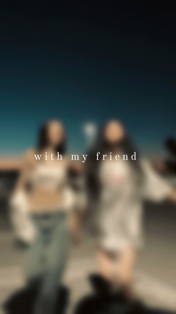 with my friend