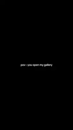 you open my gallery
