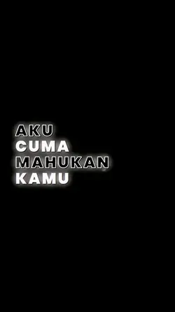 aku cuma maukan kamu