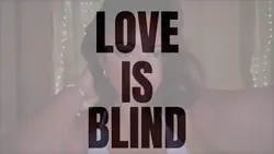Love is blind