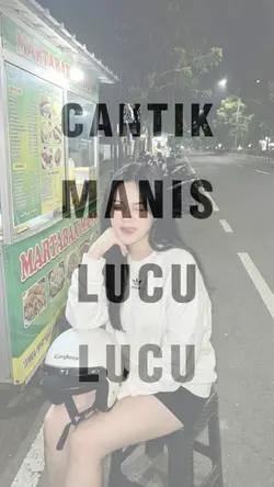 CANTIK MANIS LUCU