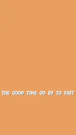 Good Times Go Fast