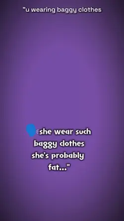 wear baggy clothes 