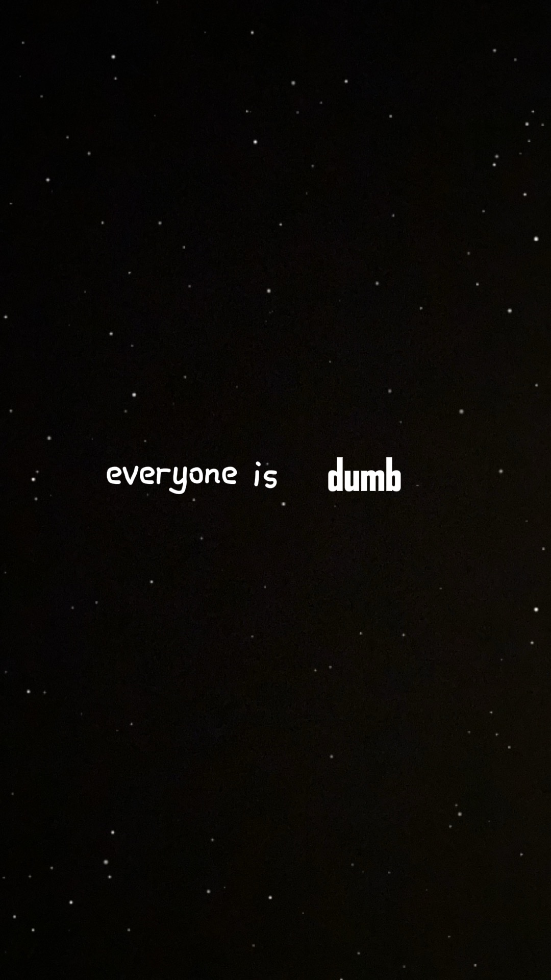tout le monde est stupide 
