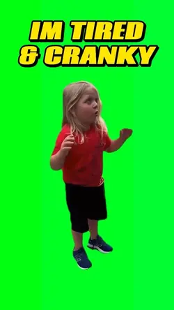 I’m tired & cranky 