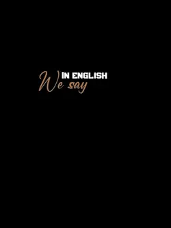 In English we say