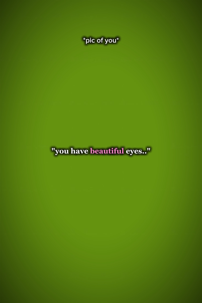 U HAVE BEAUTIFUL EYE