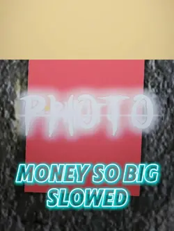 money so big slowed